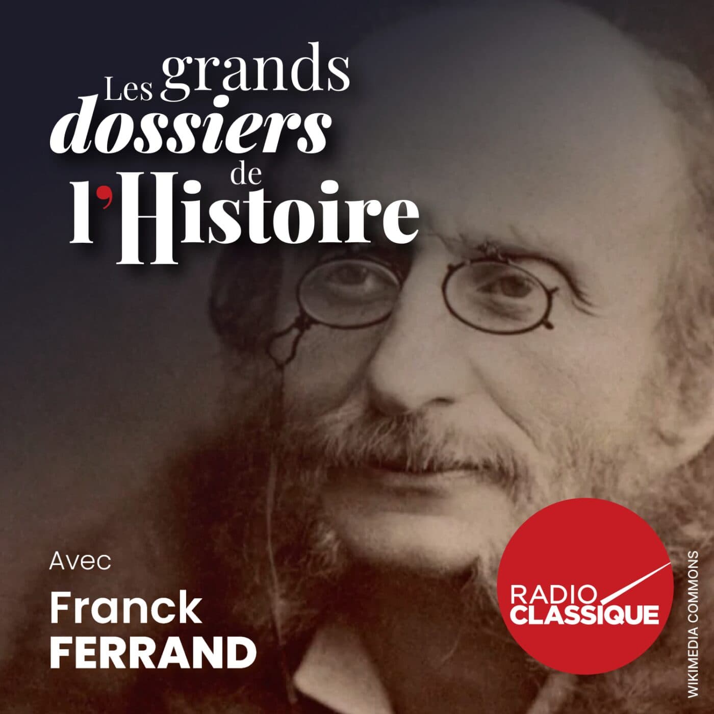 Les grands dossiers de l'Histoire par Franck Ferrand podcast cover art