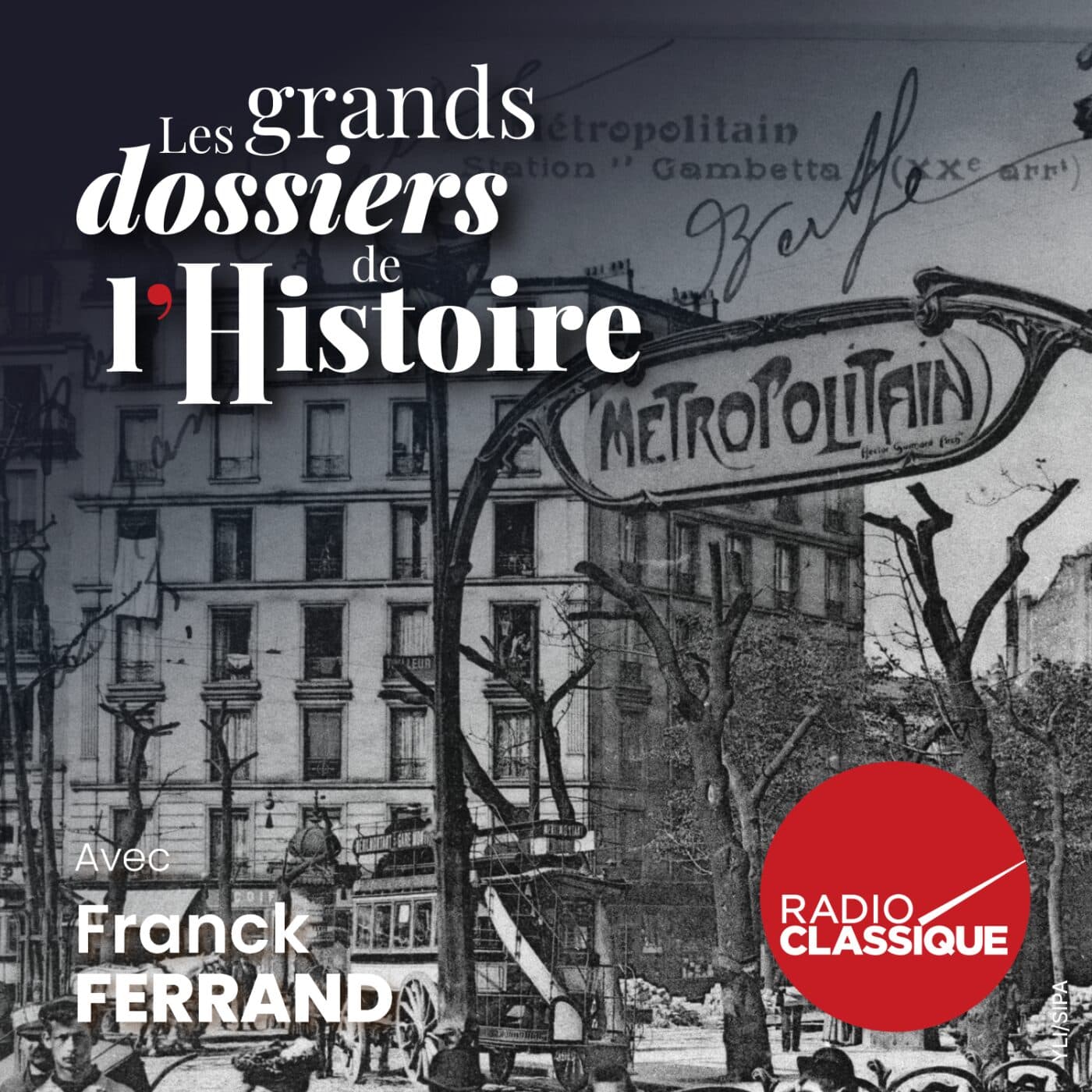 Les grands dossiers de l'Histoire par Franck Ferrand podcast cover art