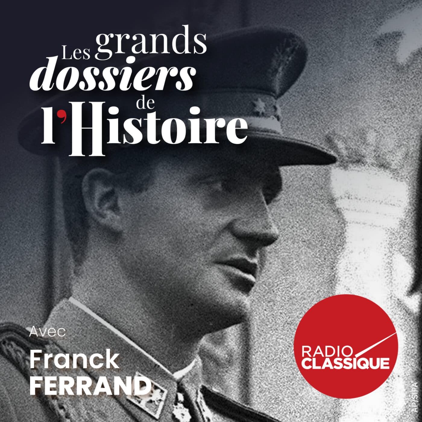 Les grands dossiers de l'Histoire par Franck Ferrand podcast cover art