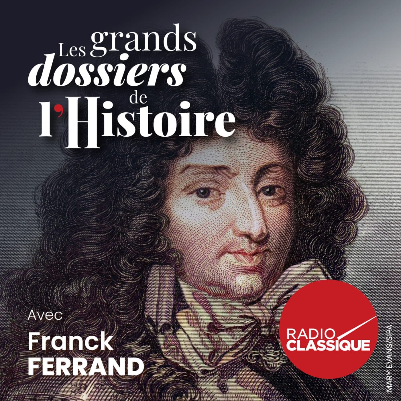Les grands dossiers de l'Histoire par Franck Ferrand podcast cover art