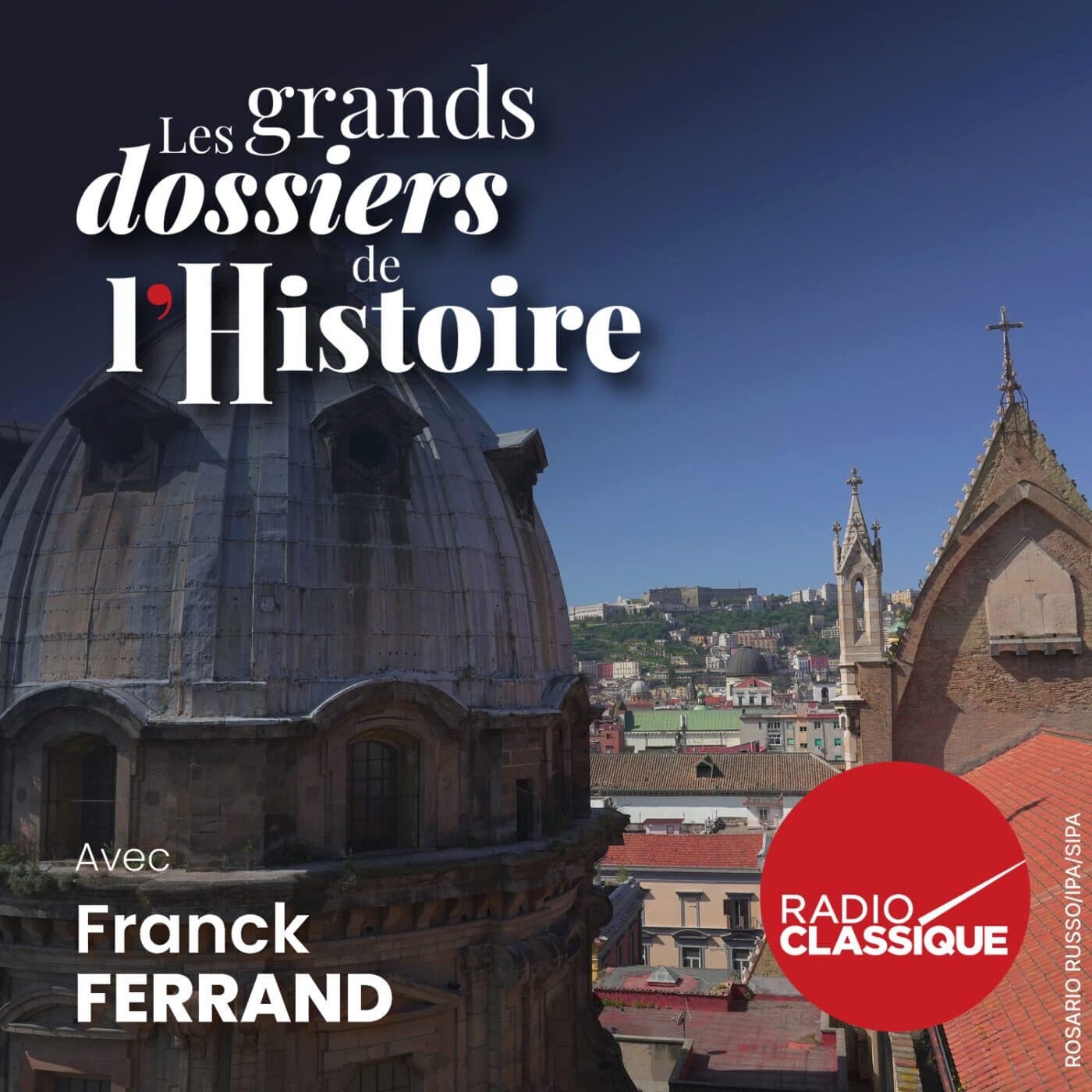 Les grands dossiers de l'Histoire par Franck Ferrand podcast cover art