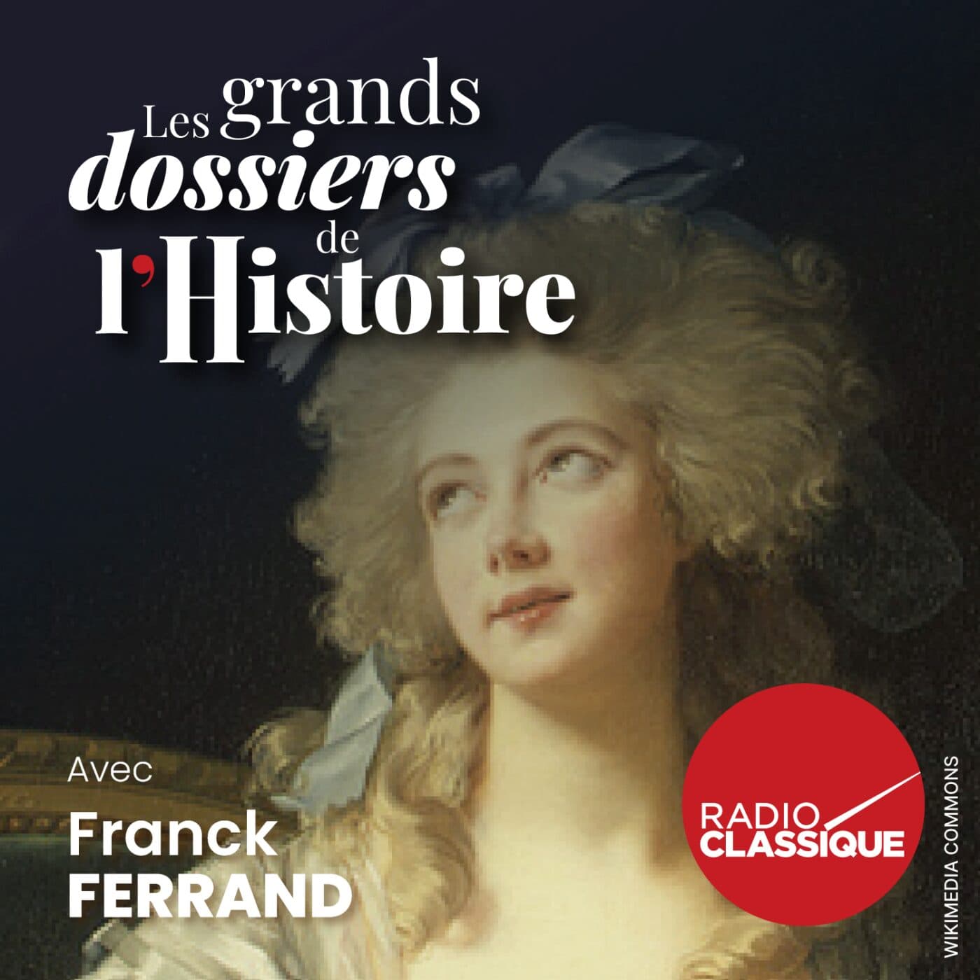 Les grands dossiers de l'Histoire par Franck Ferrand podcast cover art