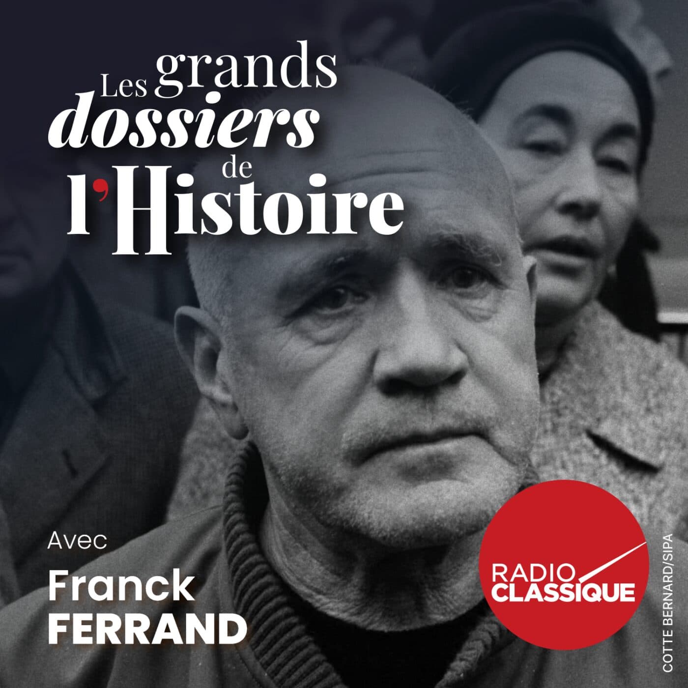 Les grands dossiers de l'Histoire par Franck Ferrand podcast cover art