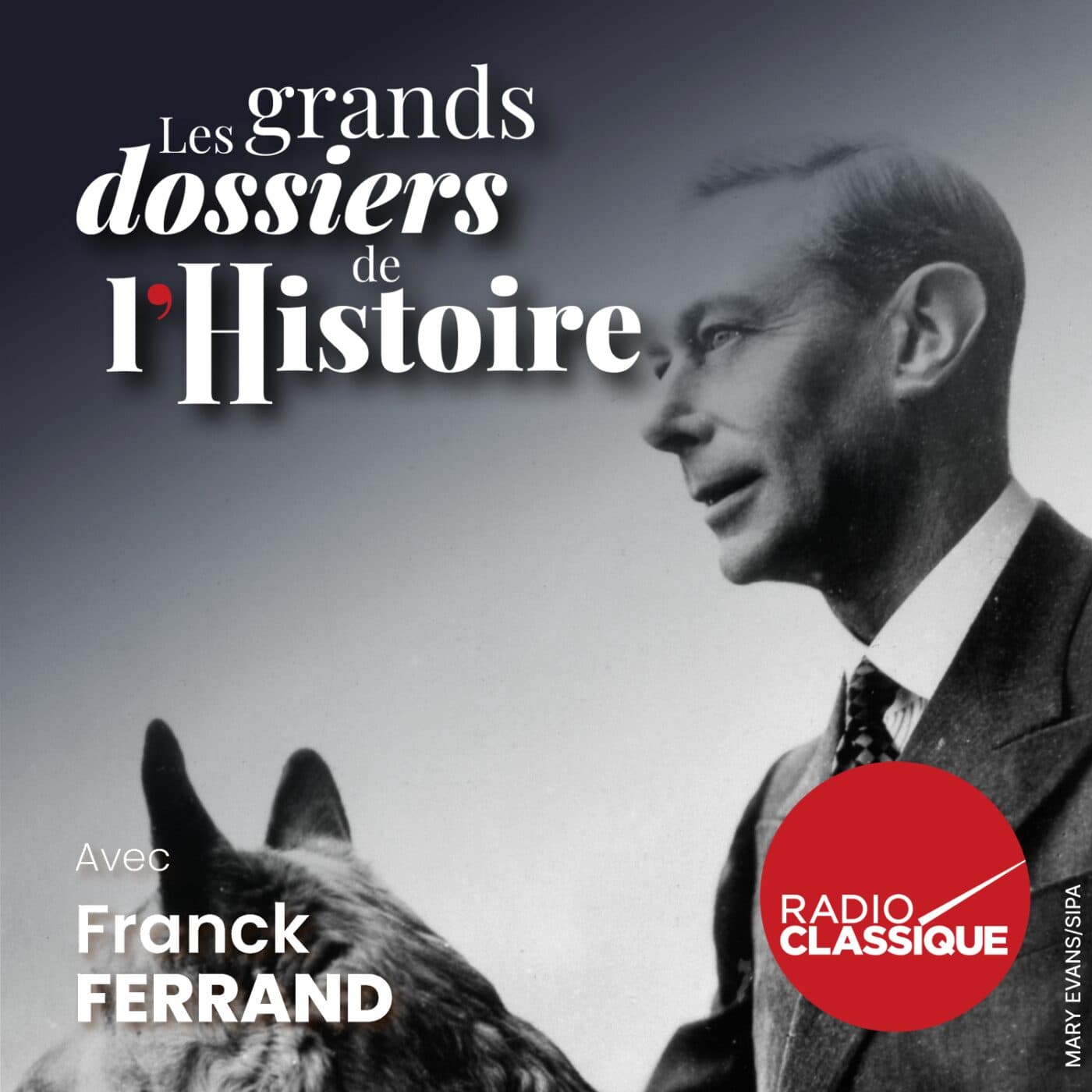 Les grands dossiers de l'Histoire par Franck Ferrand podcast cover art