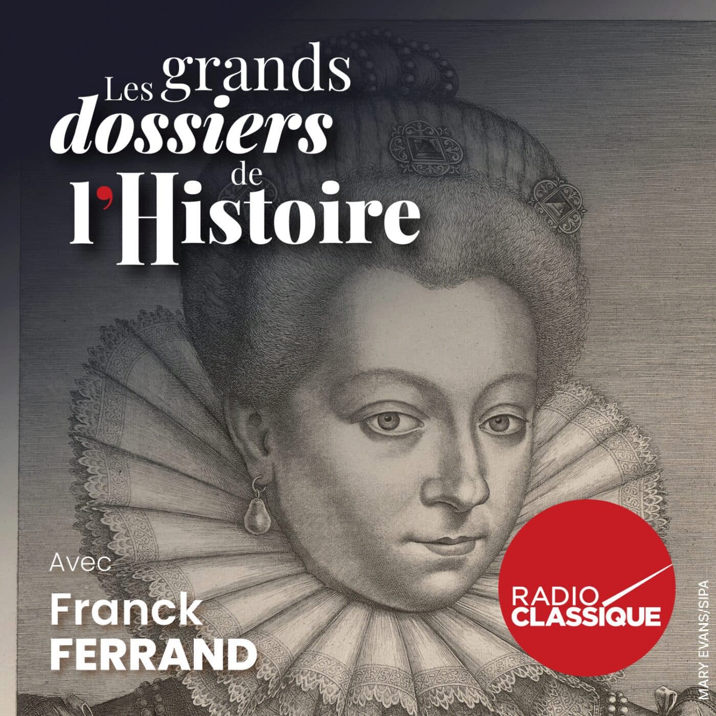 Les grands dossiers de l'Histoire par Franck Ferrand podcast cover art