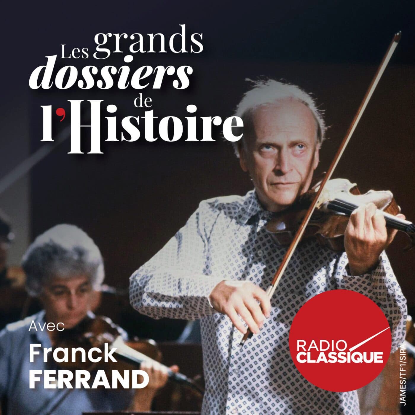 Les grands dossiers de l'Histoire par Franck Ferrand podcast cover art