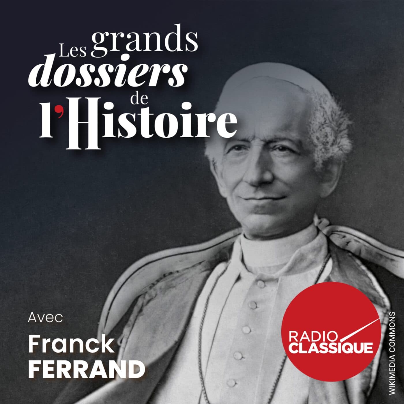 Les grands dossiers de l'Histoire par Franck Ferrand podcast cover art