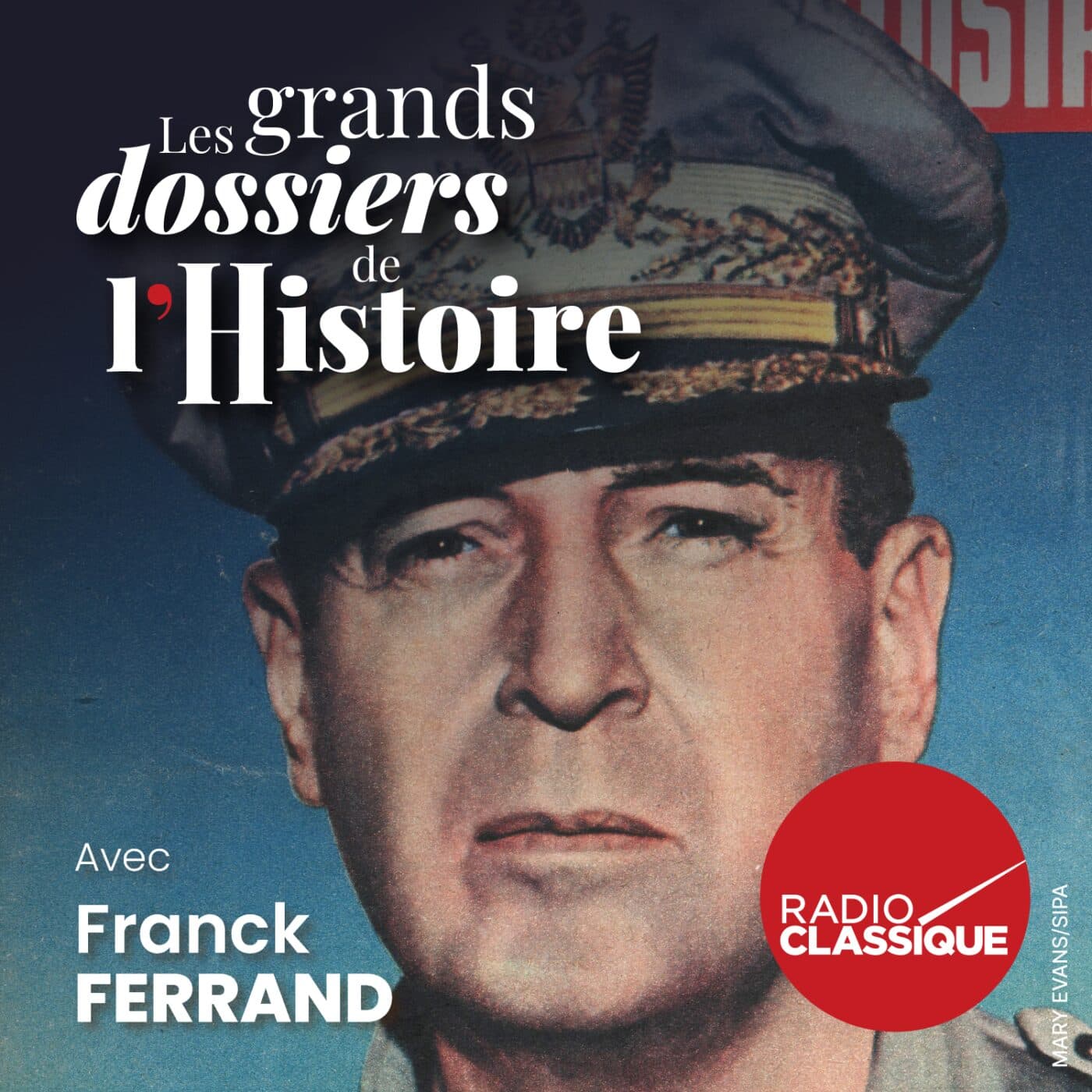 Les grands dossiers de l'Histoire par Franck Ferrand podcast cover art