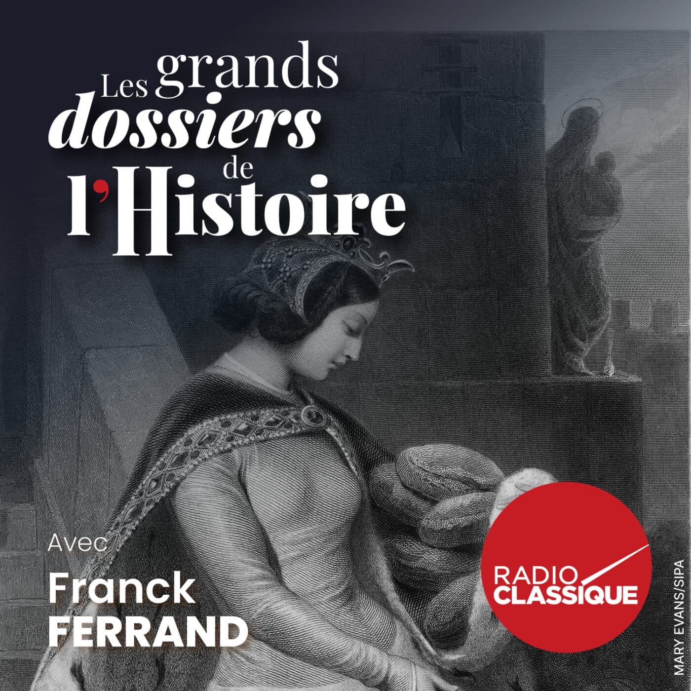 Les grands dossiers de l'Histoire par Franck Ferrand podcast cover art