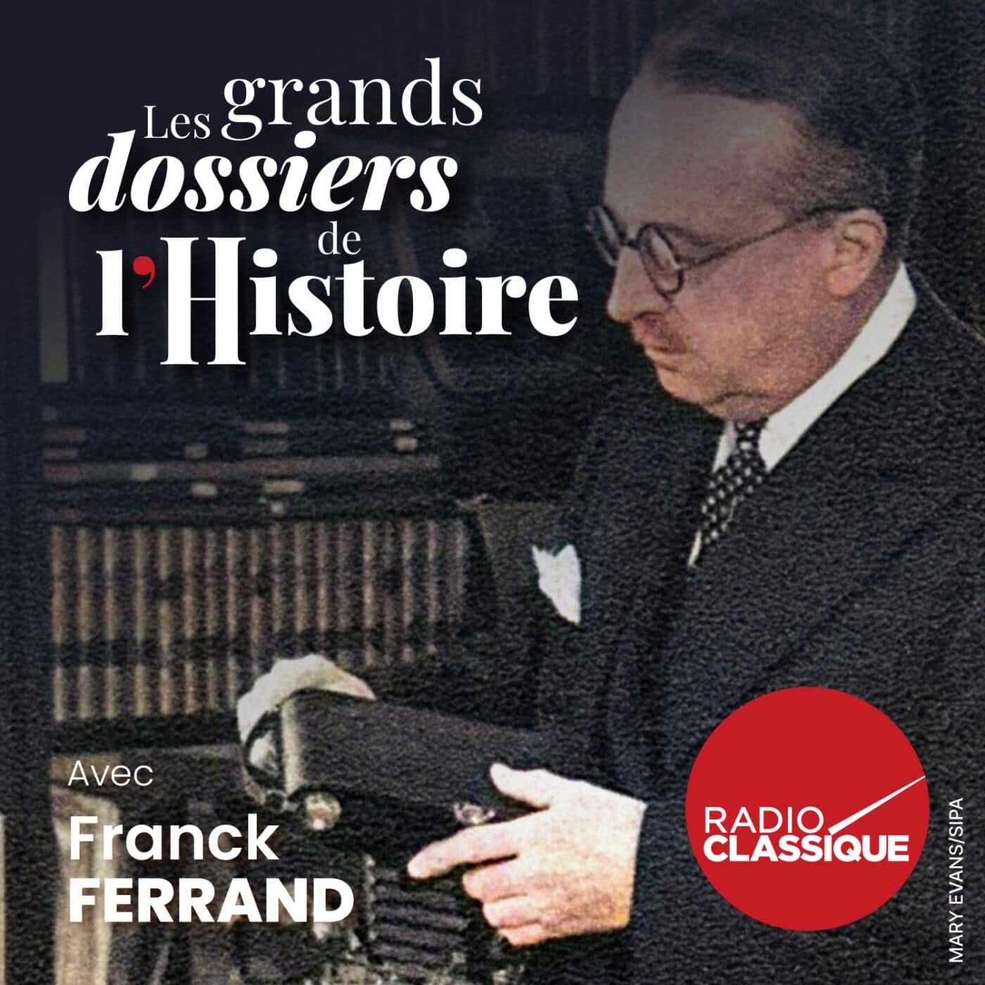 Les grands dossiers de l'Histoire par Franck Ferrand podcast cover art