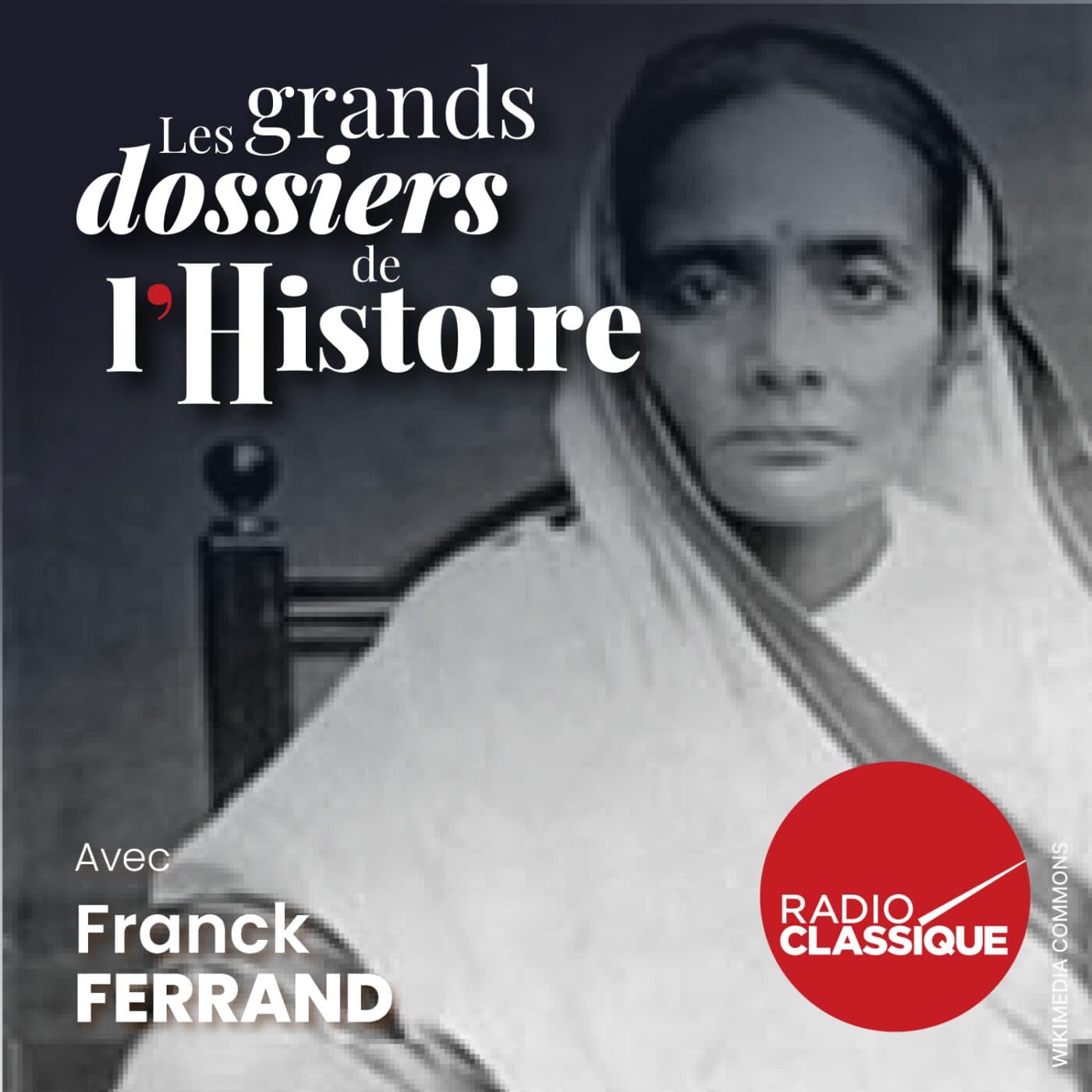 Les grands dossiers de l'Histoire par Franck Ferrand podcast cover art