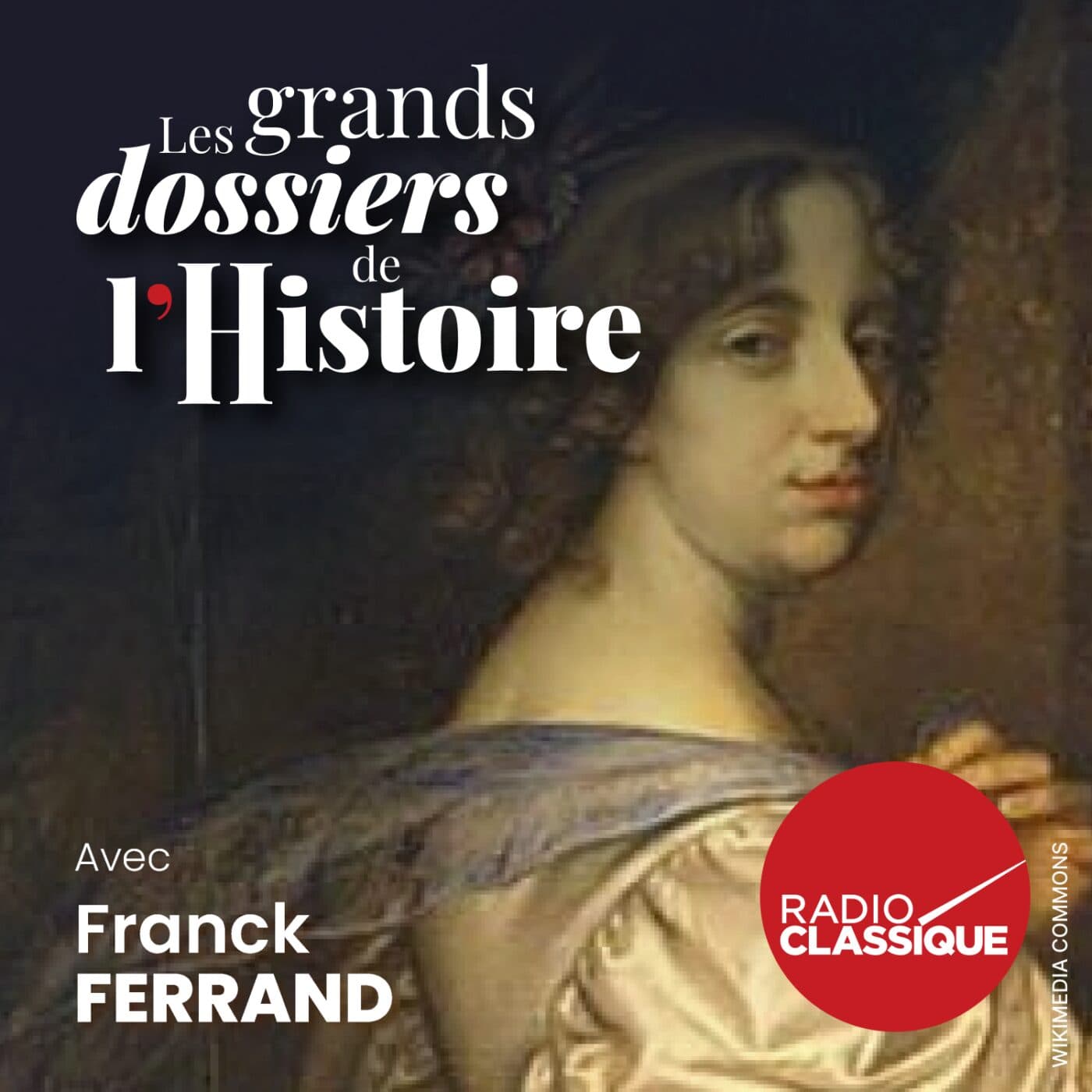 Les grands dossiers de l'Histoire par Franck Ferrand podcast cover art