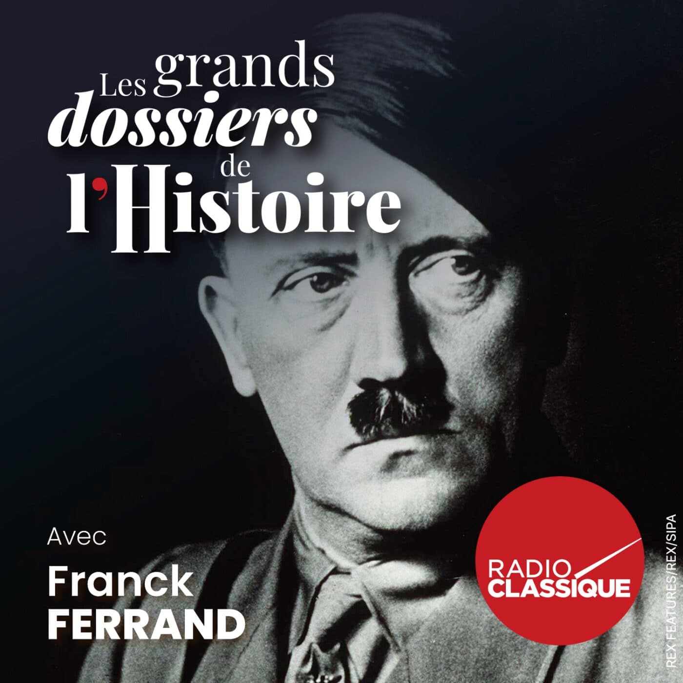 Les grands dossiers de l'Histoire par Franck Ferrand podcast cover art
