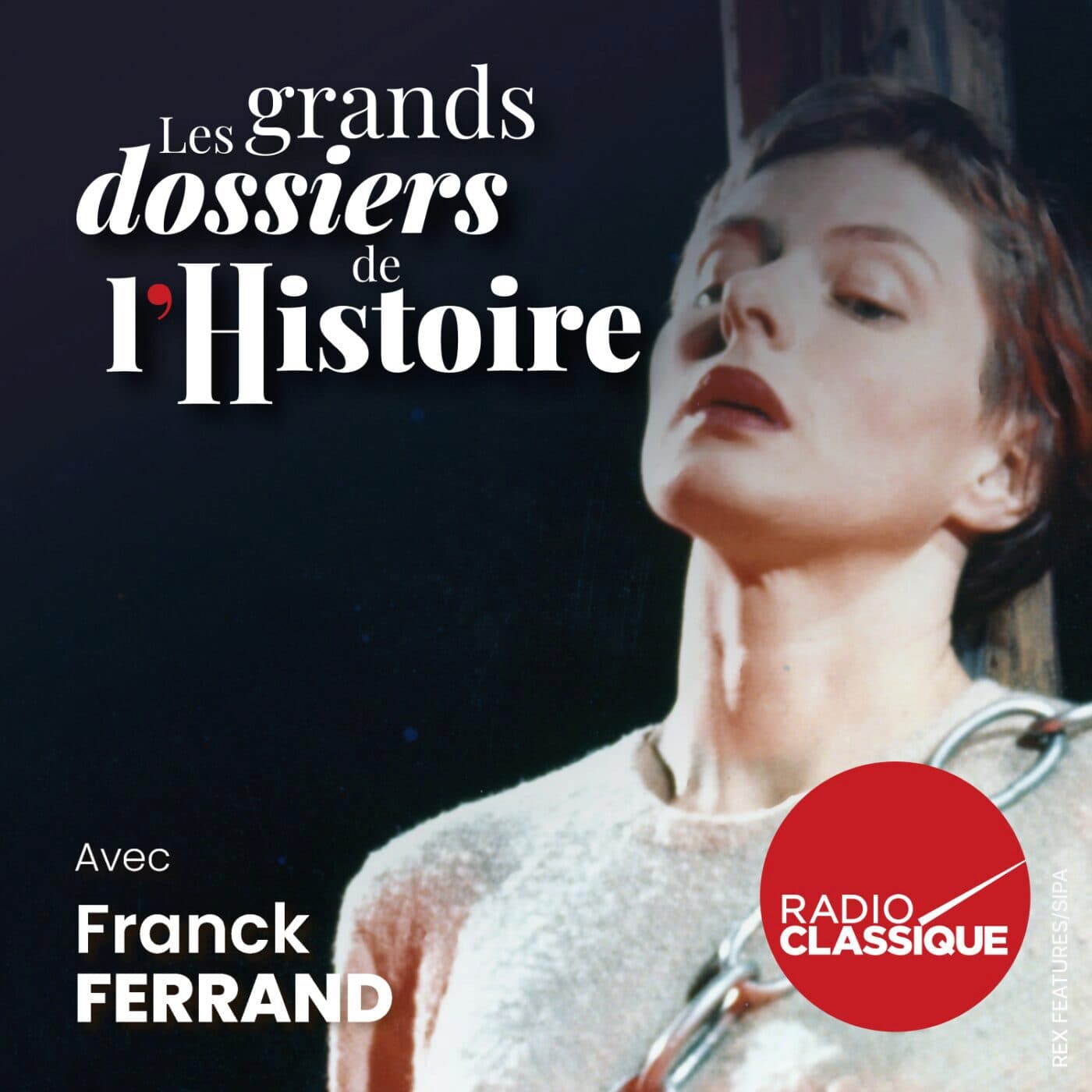 Les grands dossiers de l'Histoire par Franck Ferrand podcast cover art