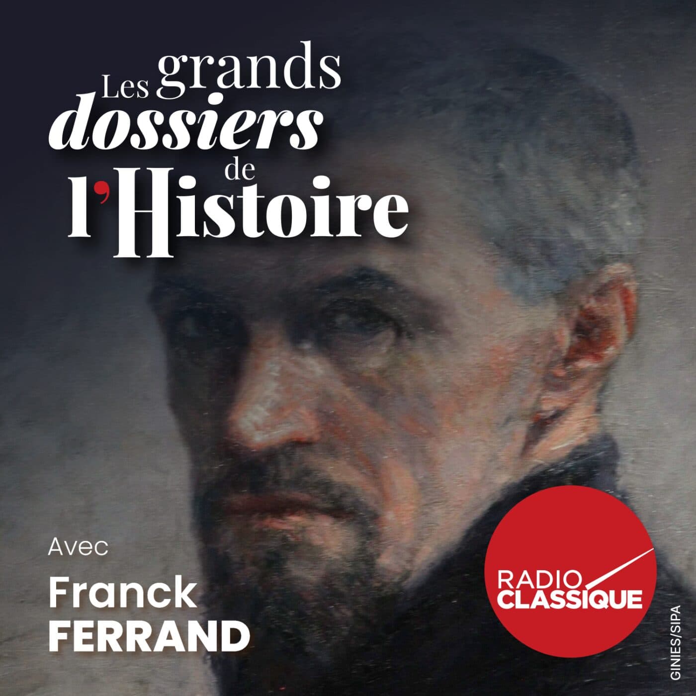 Les grands dossiers de l'Histoire par Franck Ferrand podcast cover art