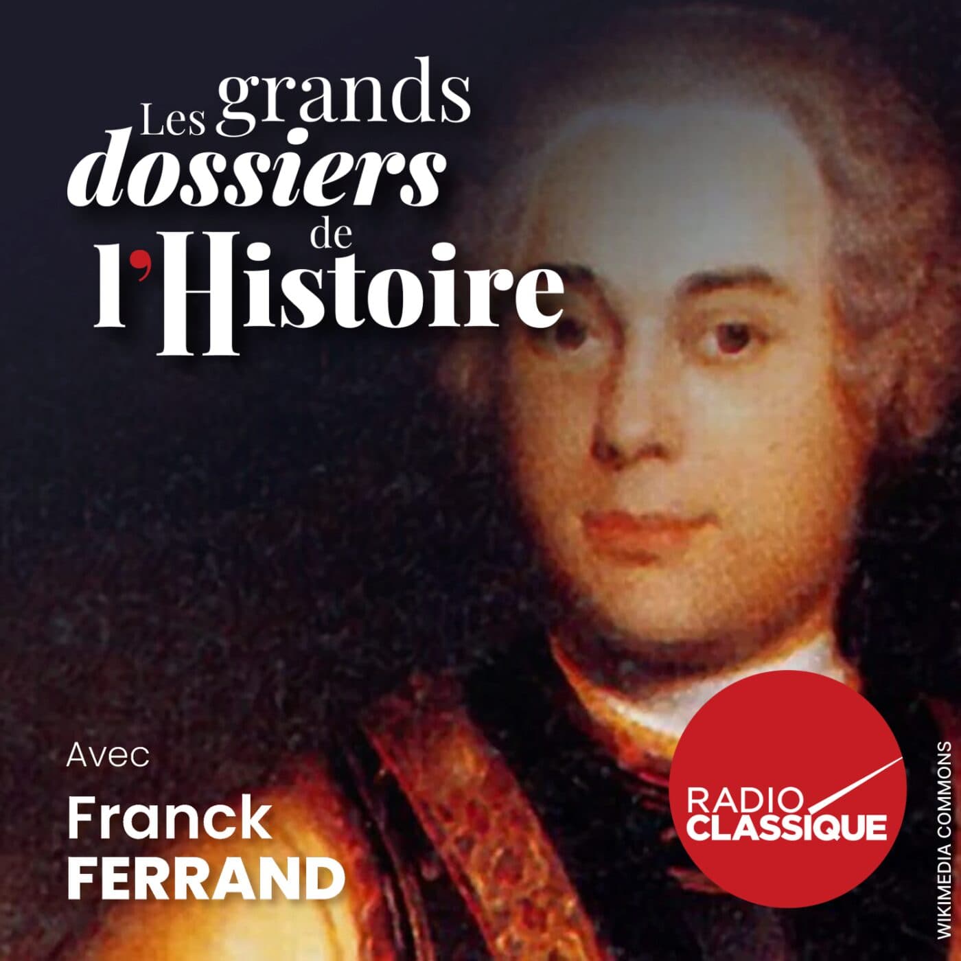 Les grands dossiers de l'Histoire par Franck Ferrand podcast cover art