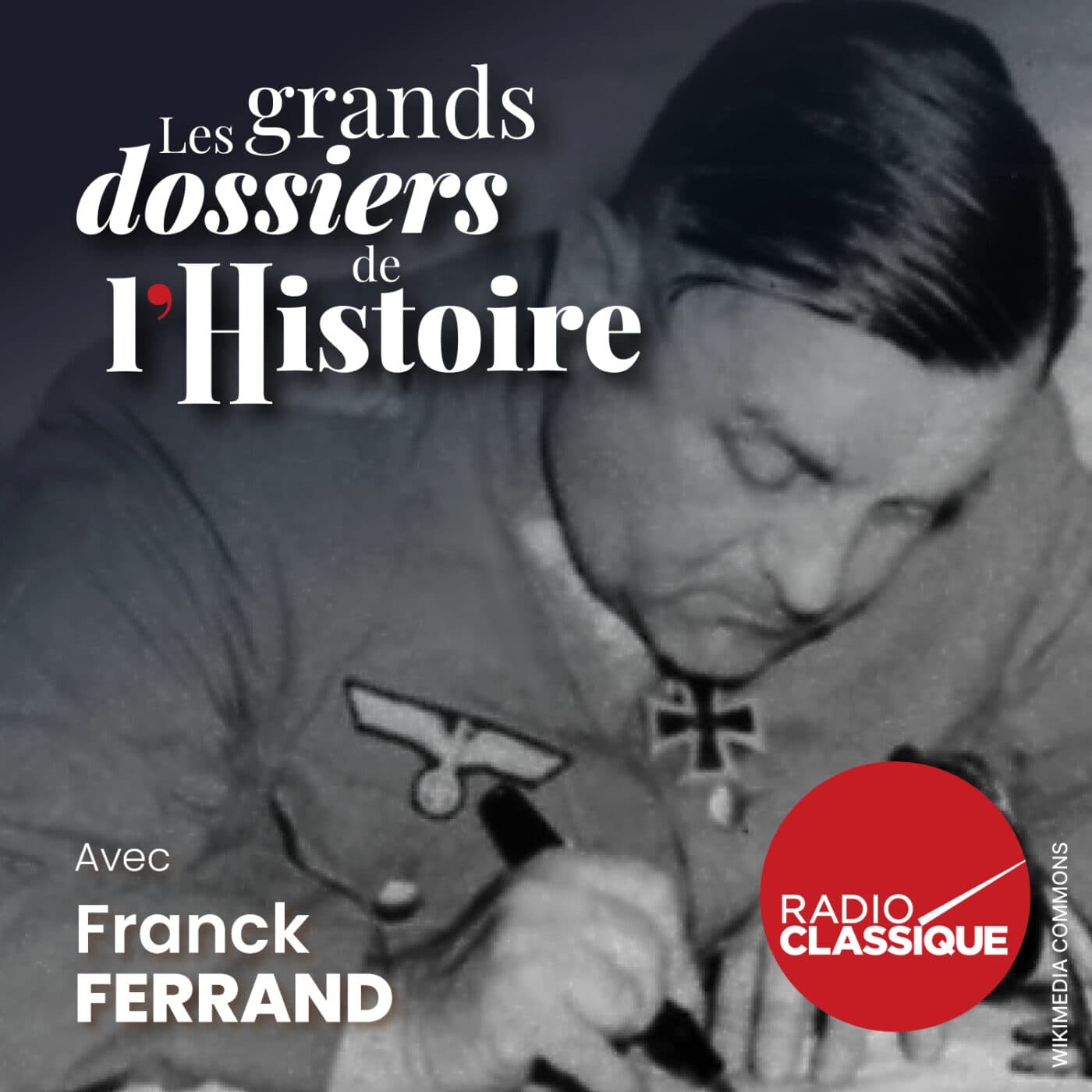 Les grands dossiers de l'Histoire par Franck Ferrand podcast cover art