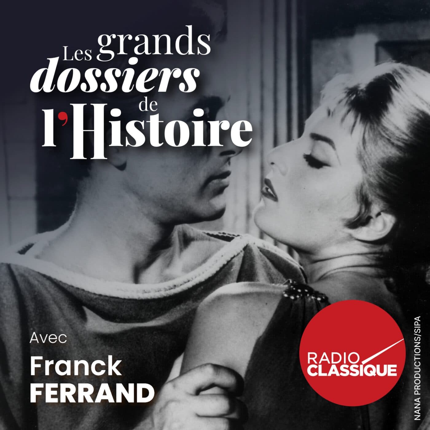 Les grands dossiers de l'Histoire par Franck Ferrand podcast cover art