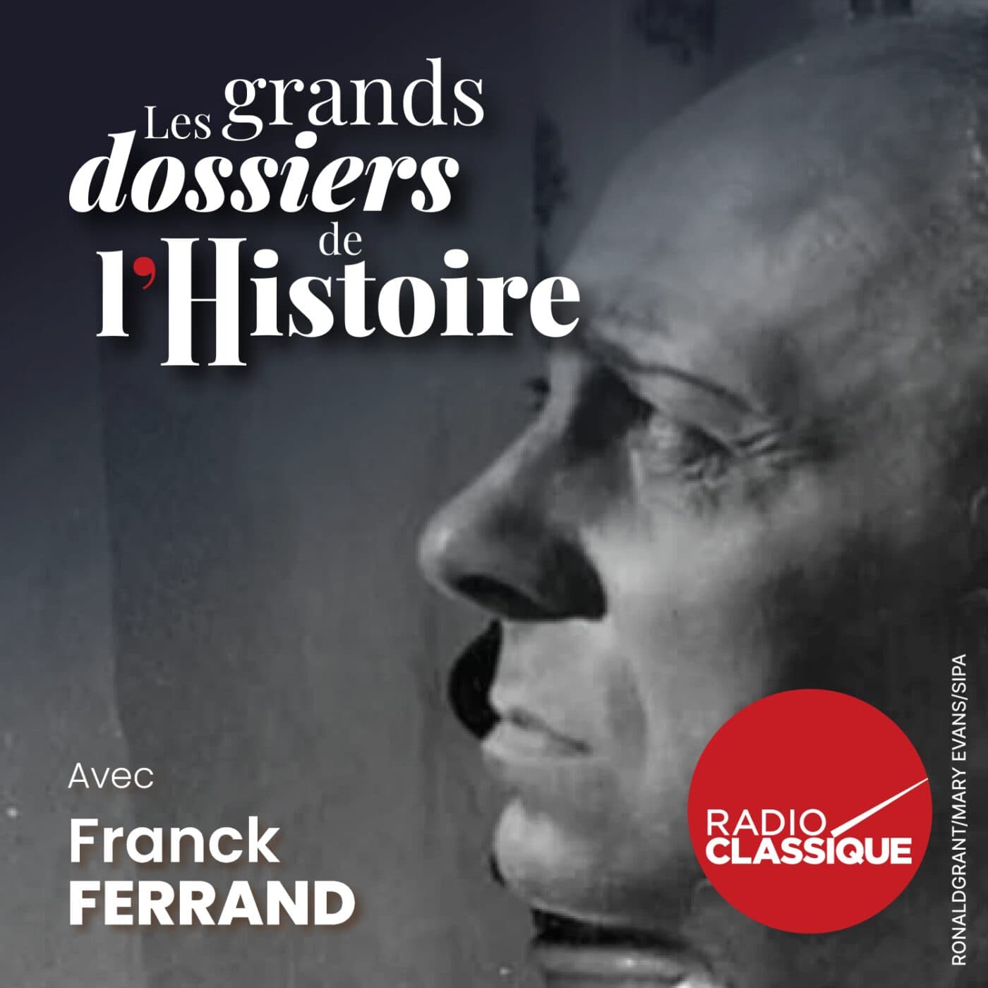 Les grands dossiers de l'Histoire par Franck Ferrand podcast cover art