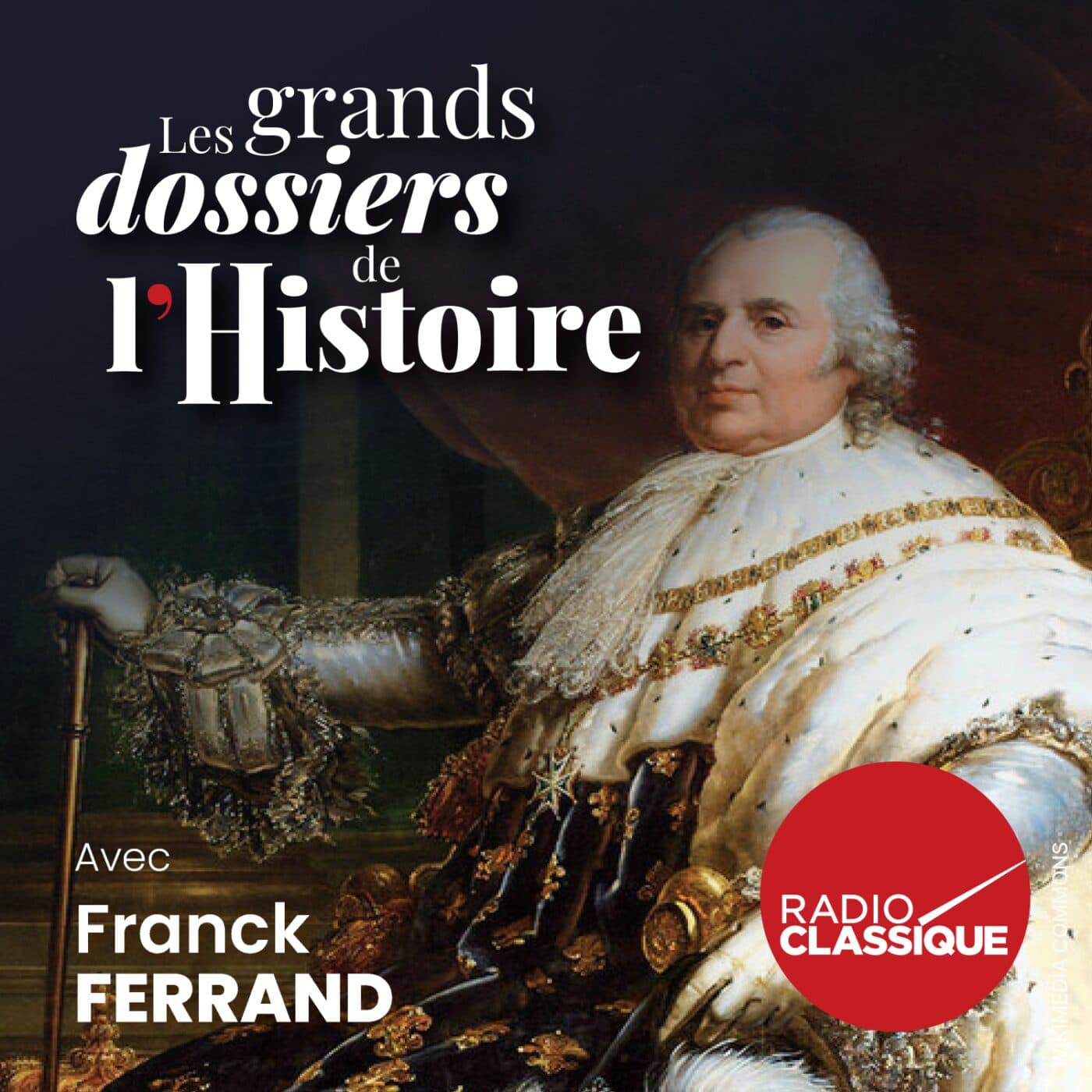 Les grands dossiers de l'Histoire par Franck Ferrand podcast cover art