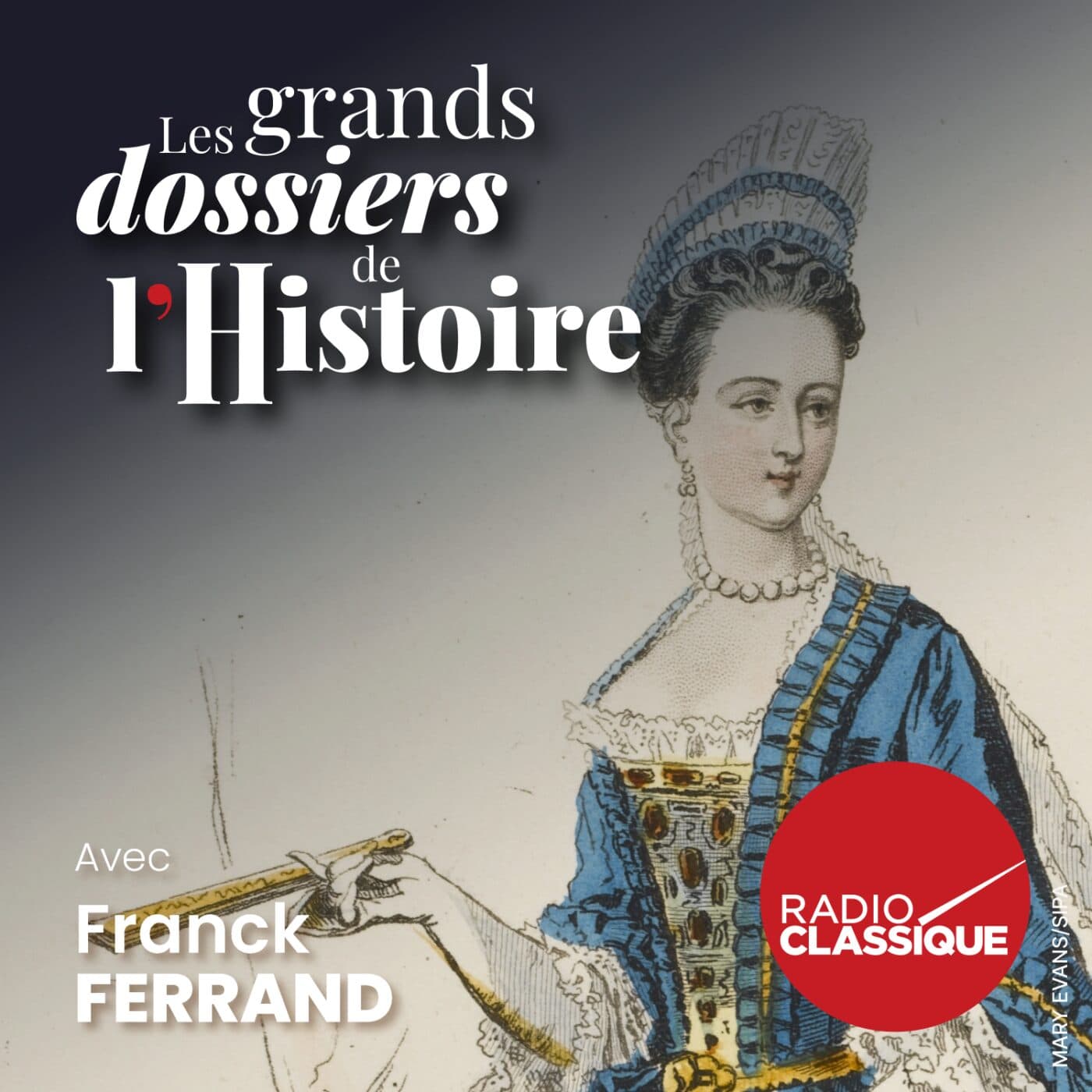 Les grands dossiers de l'Histoire par Franck Ferrand podcast cover art