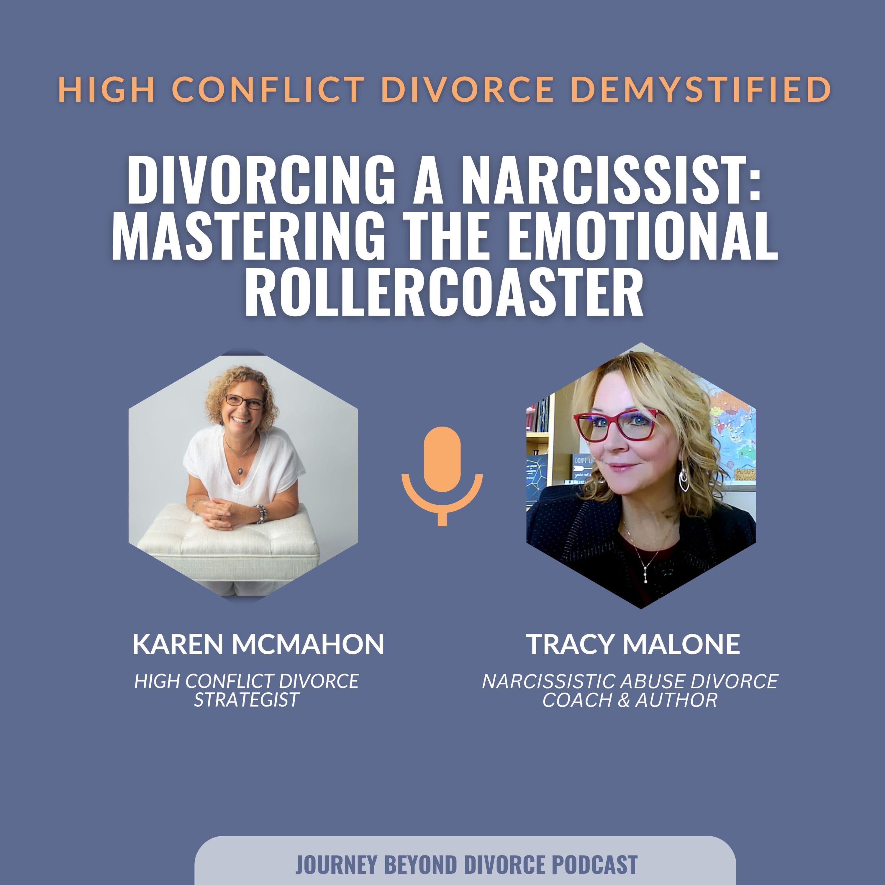 Journey Beyond Divorce Podcast — HC Divorce Demystified: Divorcing a Narcissist: Mastering The Emotional Rollercoaster with Tracy Malone