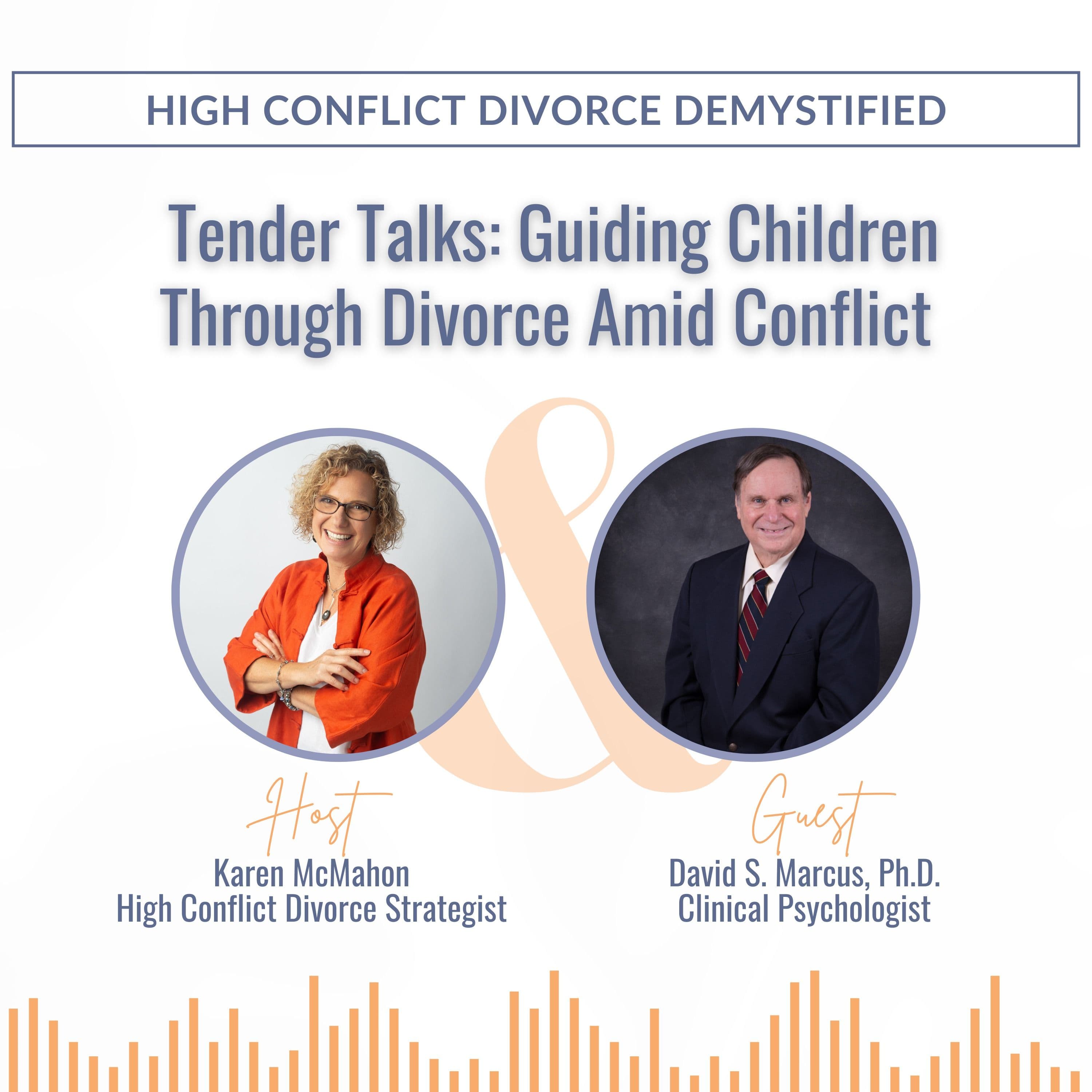 Journey Beyond Divorce Podcast — Tender Talks: Guiding Children Through Divorce Amid Conflict with Dr. David S. Marcus, Ph.D.