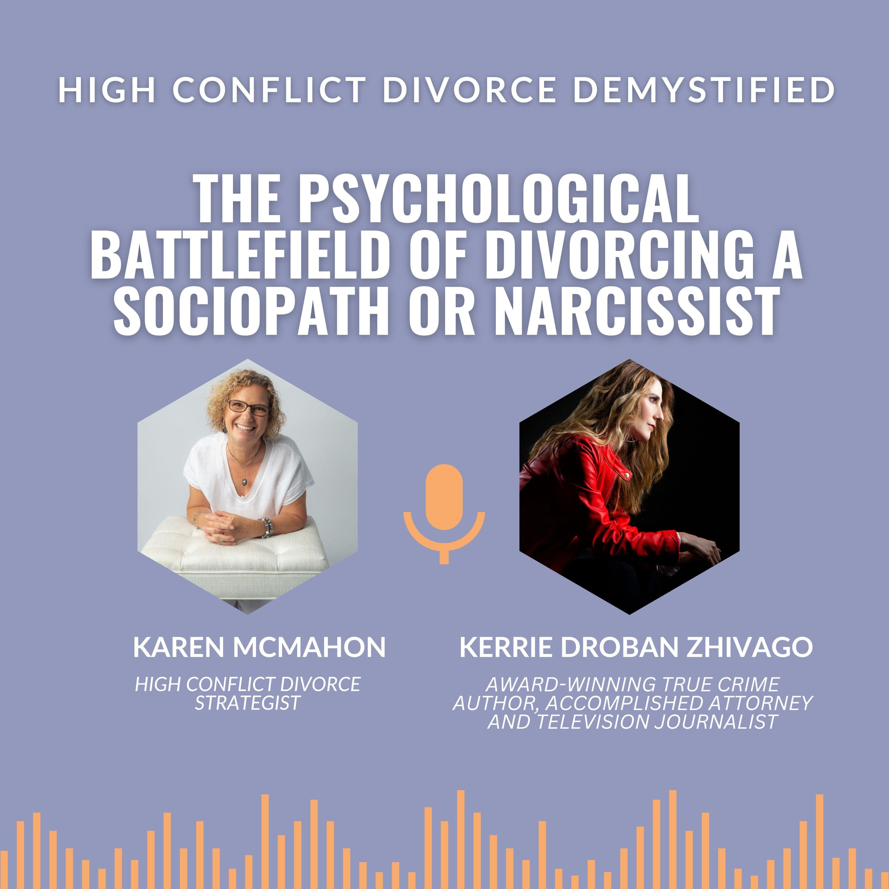 Journey Beyond Divorce Podcast — HC Divorce Demystified: Navigating the Storm: The Psychological Battlefield of Divorcing a Sociopath or Narcissist with Kerrie Droban-Zhivago