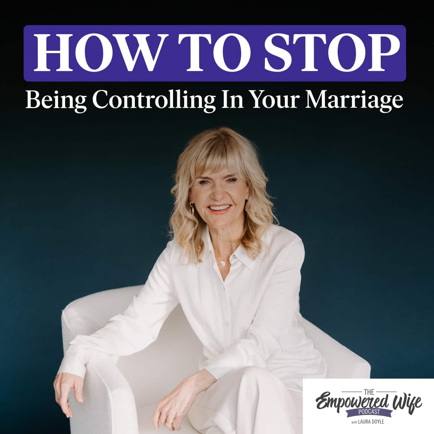 The Empowered Wife Podcast: Marriage Help with Laura Doyle cover art