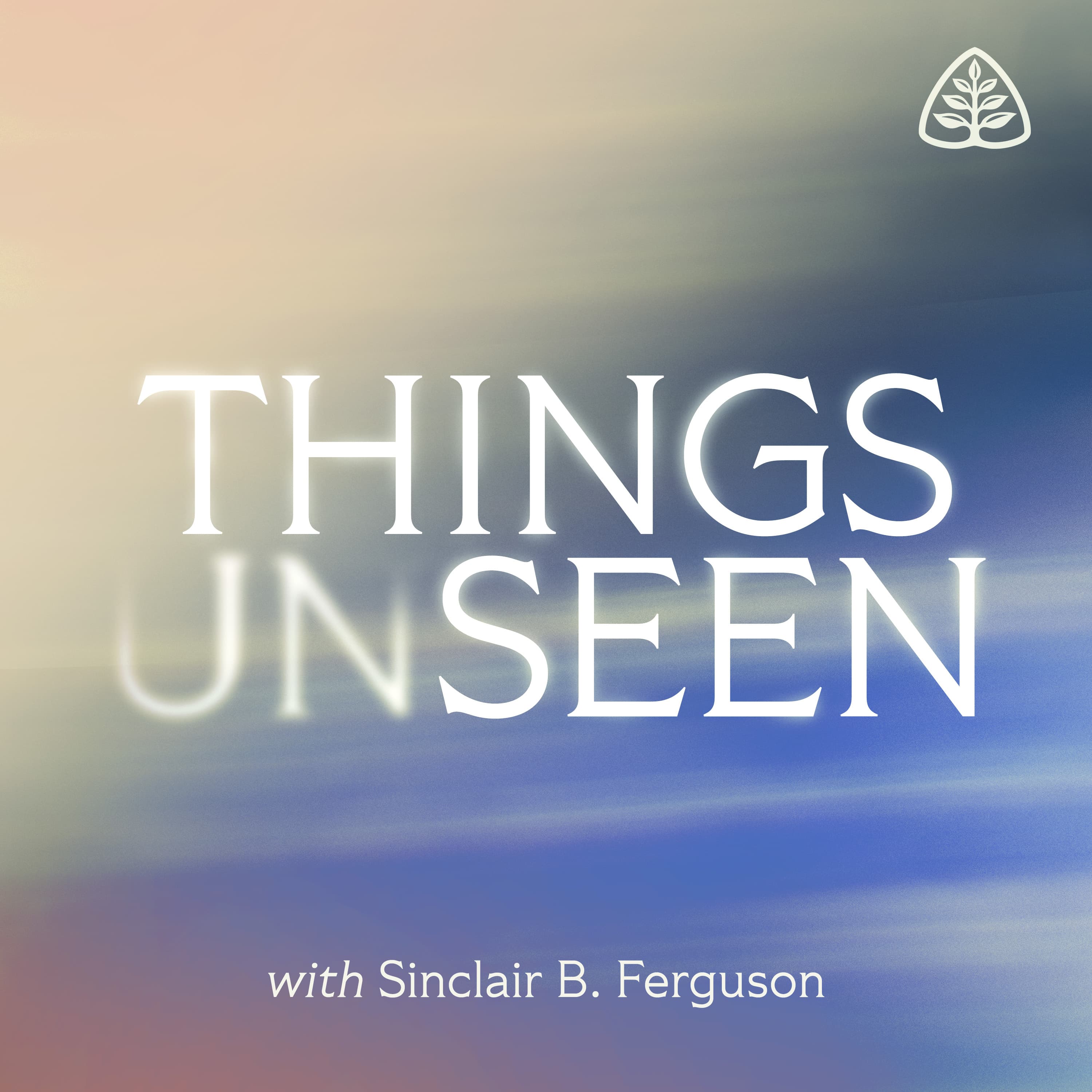 Things Unseen with Sinclair B. Ferguson podcast cover art