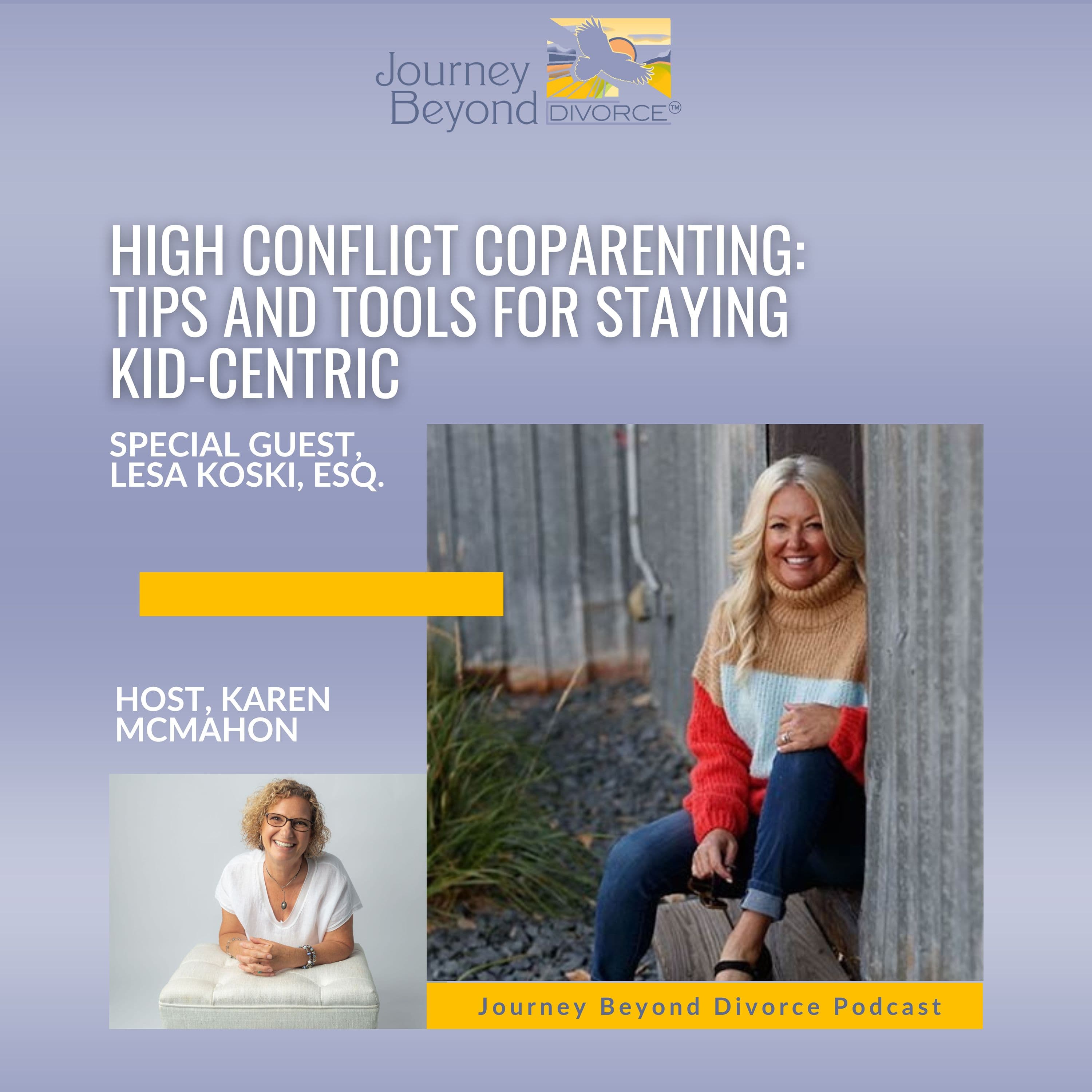 Journey Beyond Divorce Podcast — Special Guest: Lesa Koski - High Conflict Coparenting: Tips and Tools for Staying Kid-Centric
