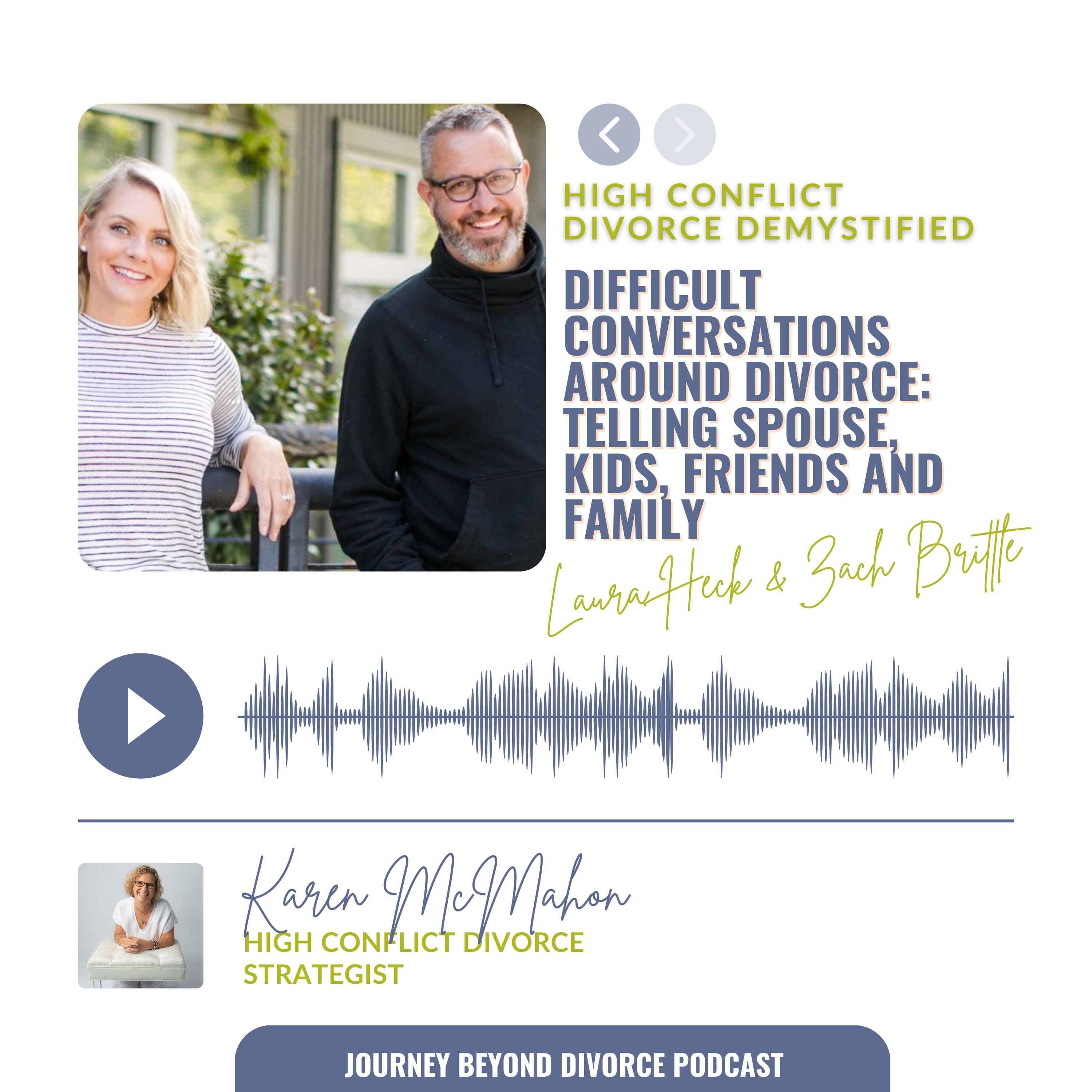 Journey Beyond Divorce Podcast — HC Divorce Demystified: Difficult Conversations Around Divorce: Telling Spouse, Kids, Friends and Family with Zach Brittle & Laura Heck