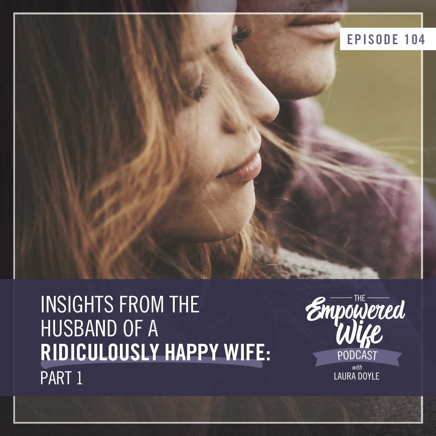 The Empowered Wife Podcast: Marriage Help with Laura Doyle cover art