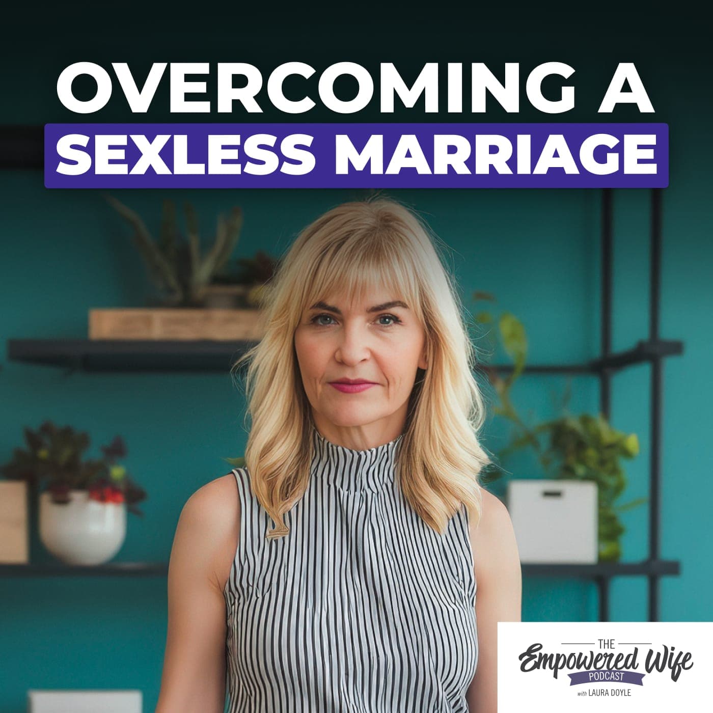 The Empowered Wife Podcast: Marriage Help with Laura Doyle cover art