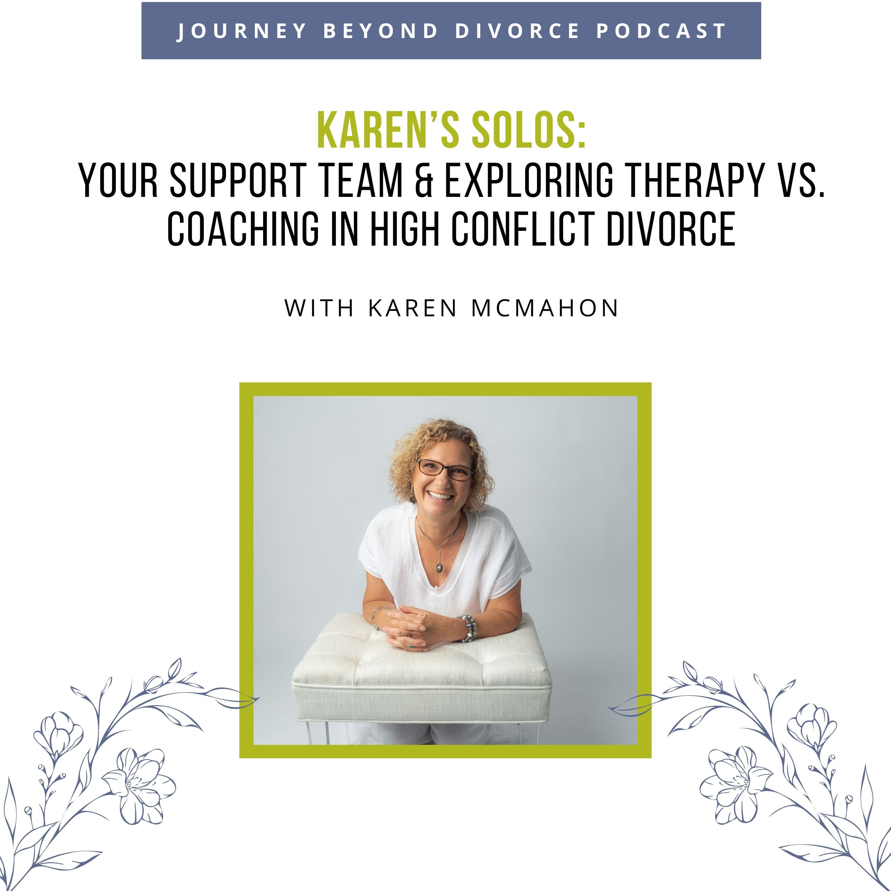 Journey Beyond Divorce Podcast — Your Support Team & Exploring Therapy vs. Coaching in High Conflict Divorce
