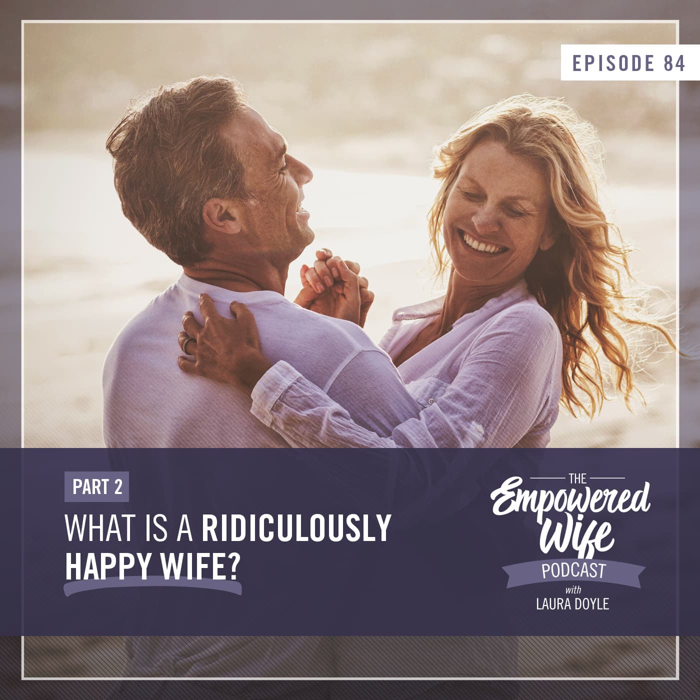 The Empowered Wife Podcast: Marriage Help with Laura Doyle cover art
