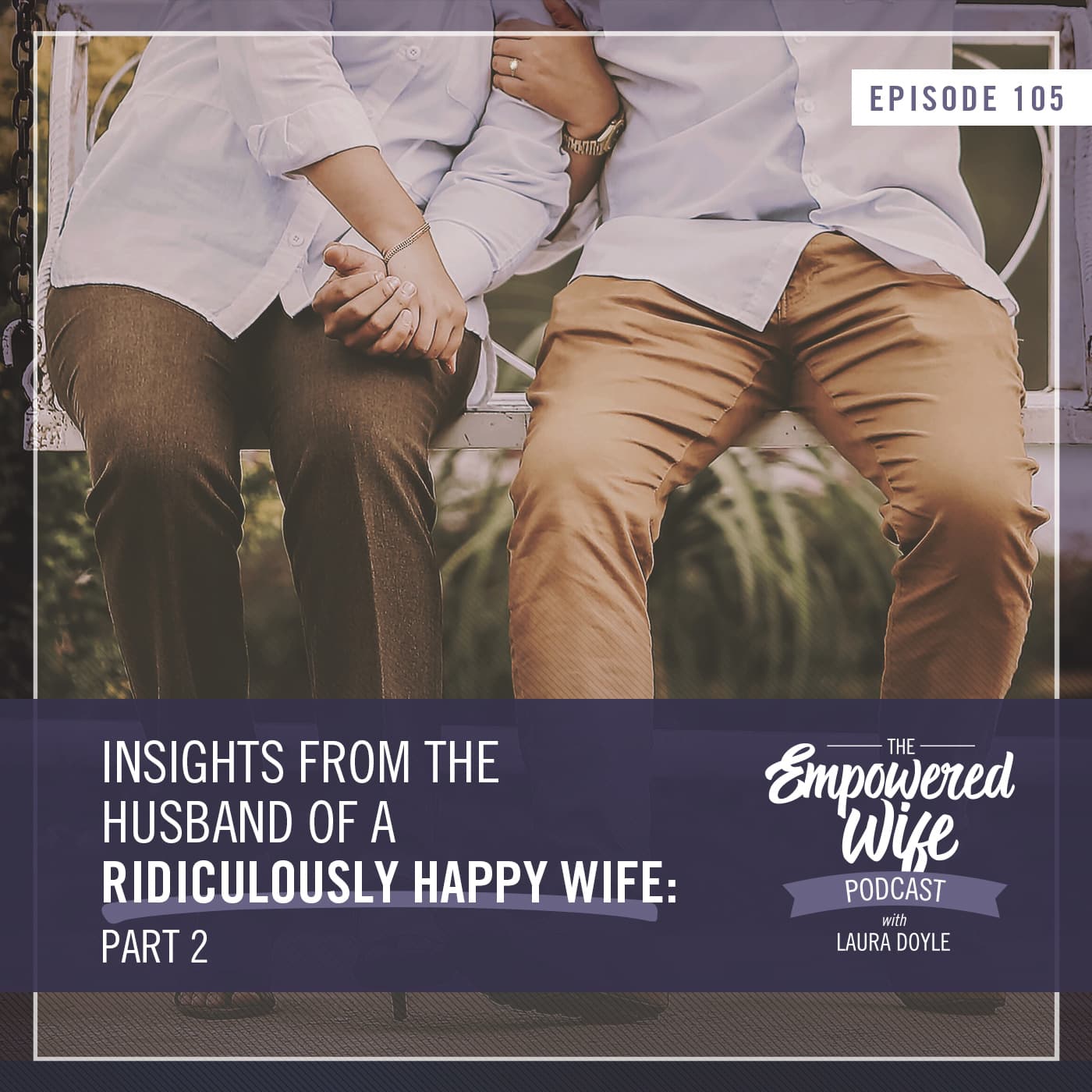 The Empowered Wife Podcast: Marriage Help with Laura Doyle cover art