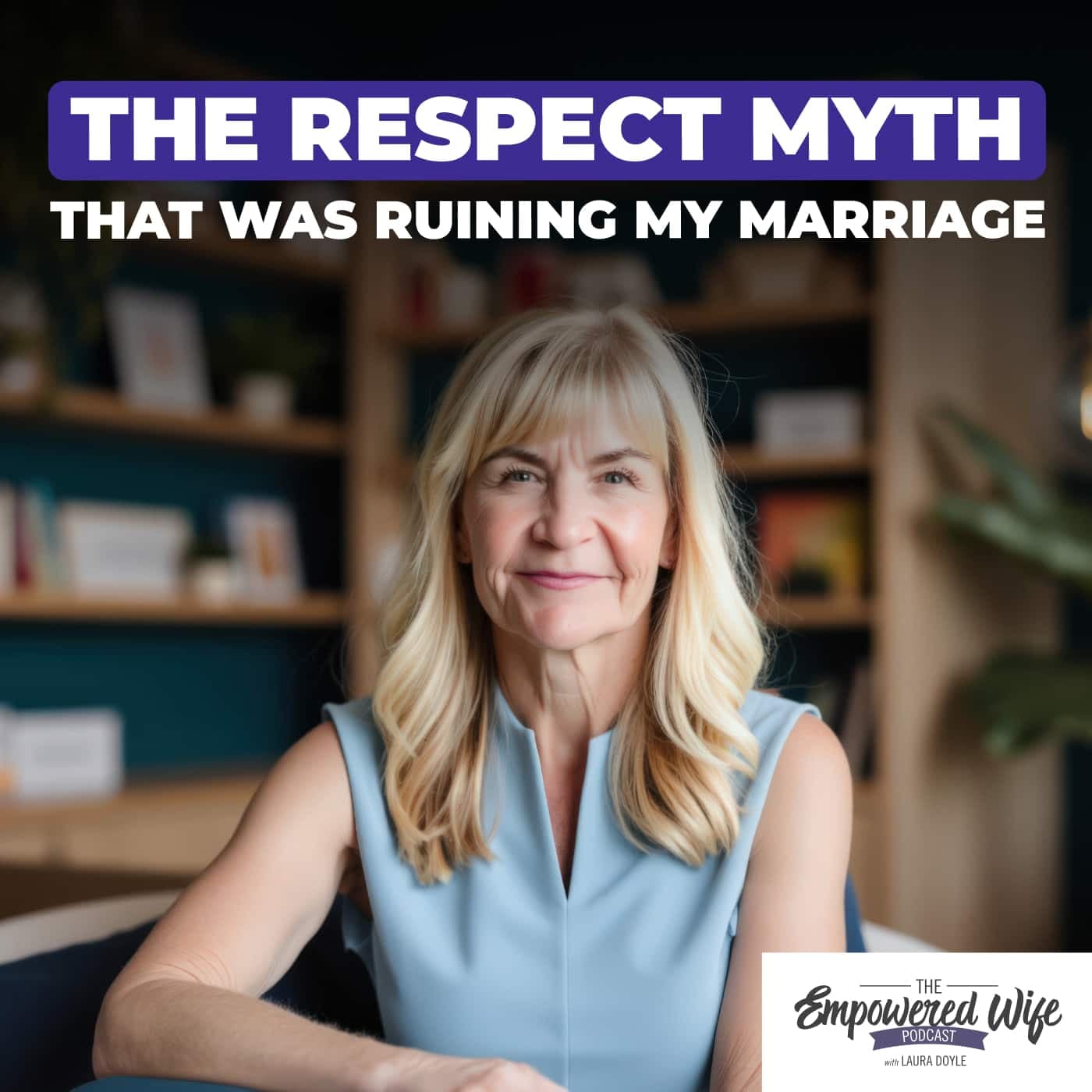 The Empowered Wife Podcast: Marriage Help with Laura Doyle cover art