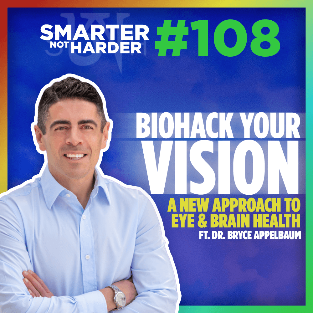Health Optimization Medicine Podcast — Biohack Your Vision: Exploring Functional Eye Care (ft. Dr. Bryce Appelbaum) | SNH Podcast #108