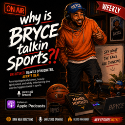 Why Is Bryce Talkin' Sports?