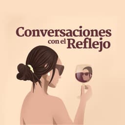 Conversaciones con el Reflejo Podcast