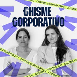 Chisme Corporativo Podcast